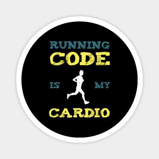 Running Code Is My Cardio Magnet